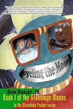 Cycling the Moon: Book I of the Greenmyn Moons in the Wormhole Pocket Series by 