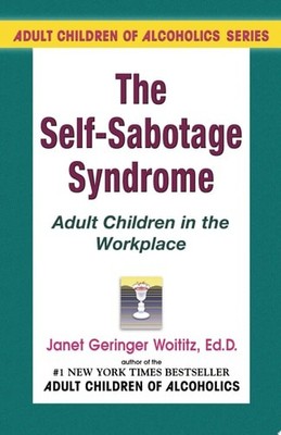 Self-Sabotage Syndrome: Adult Children in the Workplace, Janet G. Woititz, Good