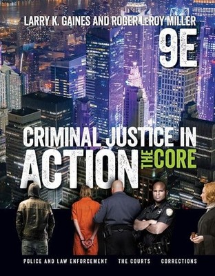 Criminal Justice in Action: The Core (MindTap Course List) 9th Edition PB