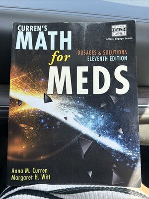 Curren's Math for Meds: Dosages and Solutions, 11th Edition Nursing Medical Book