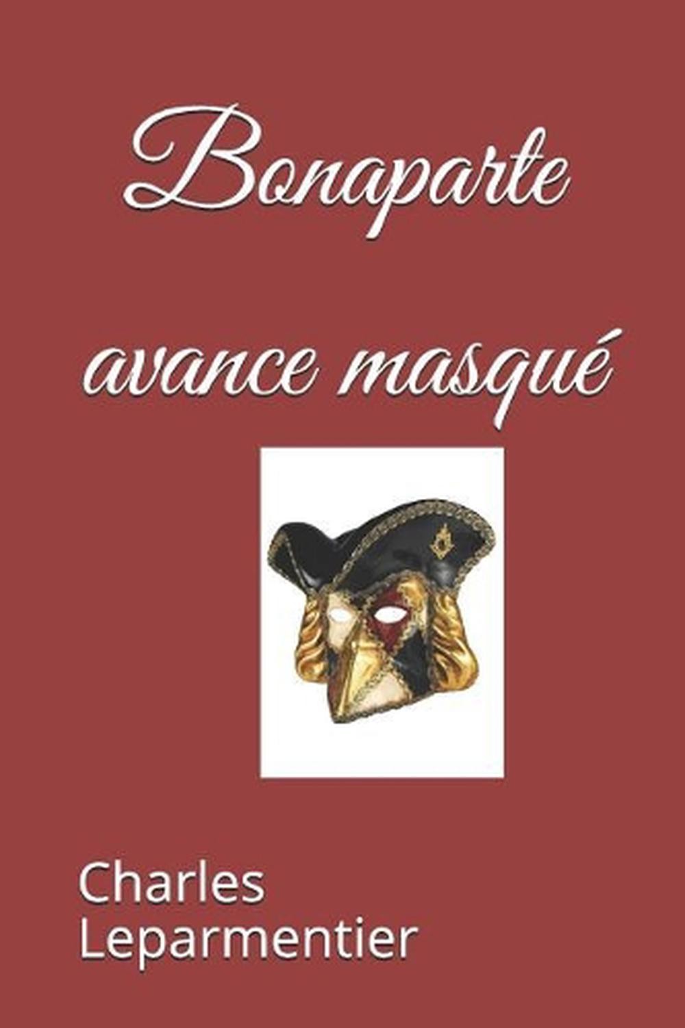 Bonaparte avance masqu by Charles Leparmentier (French) Paperback Book