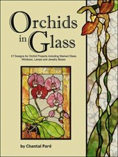 Orchids in Glass : Full-Size Patterns - 17 Stained Glass Projects - Windows,...