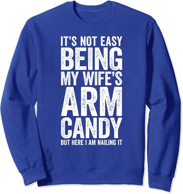 It's Not Easy Being My Wife's Arm Candy Support Unisex Crewneck Sweatshirt