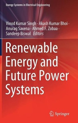 Renewable Energy and Future Power Systems - 9789813367524