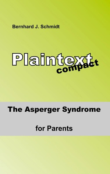 The Asperger Syndrome For Parents | Bernhard J. Schmidt | Taschenbuch | 60 S.-image