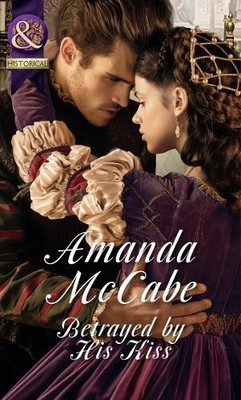 Betrayed by His Kiss (Historical) by Amanda McCabe 0263909883 FREE Shipping