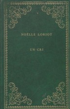 Un cri - Noëlle Loriot -