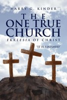 Harry G. Kinder | The One True Church | Taschenbuch | Englisch (2008) | Xlibris