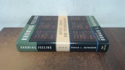 Knowing Feeling: Affect, Script, and Psychotherapy (...
