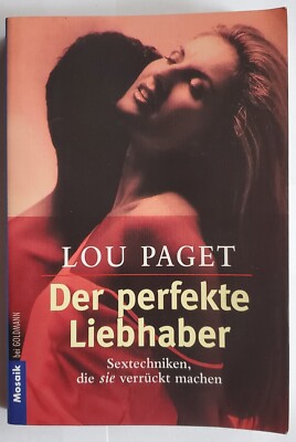 Lou Paget: ''Der perfekte Liebhaber - Sextechniken, die sie verrückt machen''
