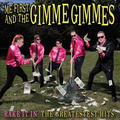 Rake It In: The Greatestest Hits by Me First and the Gimme Gimmes [Audio CD]