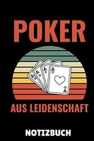 Titel: Poker Aus Leidenschaft Notizbuch: A5 Liniert FüR