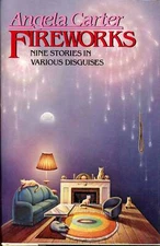 Angela Carter / FIREWORKS NINE STORIES IN VARIOUS DISGUISES 1st U.S. #3015