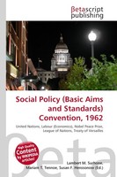 Social Policy (Basic Aims And Standards) Convention, 1962 Lambert M. Surhone