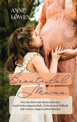 Anne Löwen Beautiful Mama: Wie du dich und deinen Körper  (Hardback) (UK IMPORT)