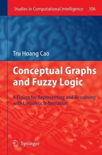 Studies in Computational Intelligence Ser.: Conceptual Graphs and Fuzzy ...