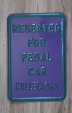 PEDAL CAR COLLECTORS Sign Collectible Office Gift
