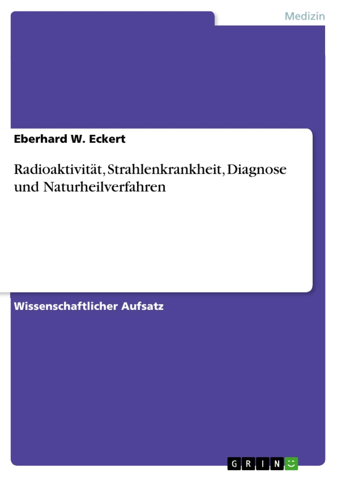 Thumbnail - Radioaktivität, Strahlenkrankheit, Diagnose Und Naturheilverfahren