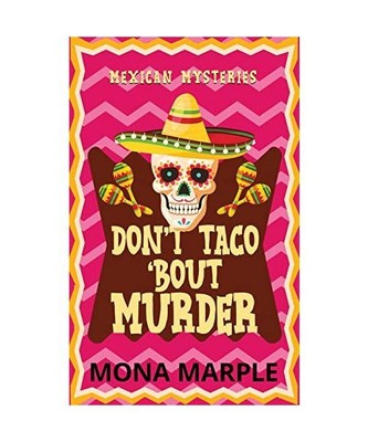 Don't Taco 'Bout Murder, Mona Marple