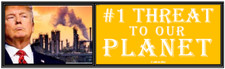 anti Trump: 1 THREAT TO OUR PLANET environmental, political bumper sticker