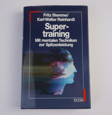 Supertraining. Mit mentalen Techniken zur Spitzenleistung Stemme, Fritz und Karl