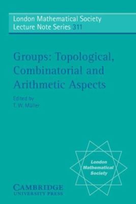 Groups Topological, Combinatorial and Arithmetic Aspects Müller Paperback
