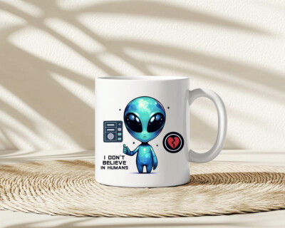 ALIEN TASSE - ICH GLAUBE NICHT AN MENSCHEN!  11 oz kaffeebecher