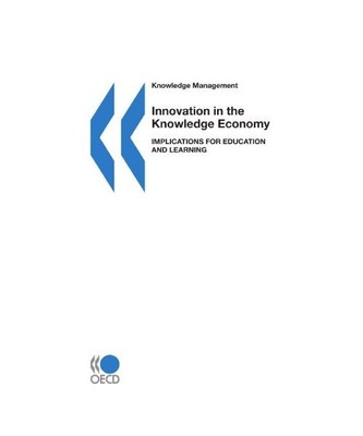 Knowledge management Innovation in the Knowledge Economy: Implications for Educa