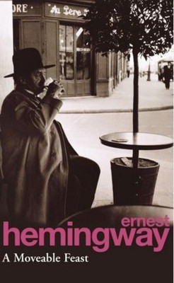 A Moveable Feast ~ Ernest Hemingway ~  9780099909408