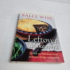Sally Wise Leftover Makeovers Paperback Quick Food Recipe Budget Cookbook Fridge
