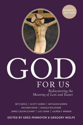 God for Us : Rediscovering the Meaning of Lent and Easter Reader'