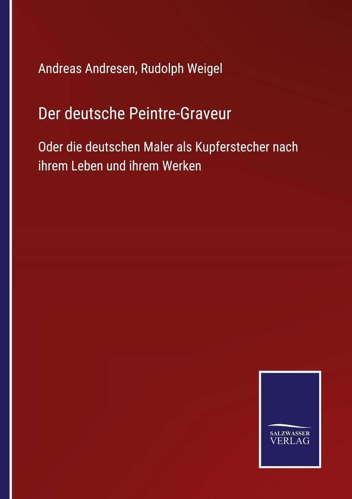 Thumbnail - Der Deutsche Peintre-graveur | Andreas Andresen, Rudolph Weigel |