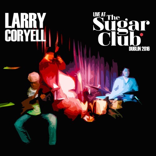 Live At The Sugar Club Dublin 2016 by Larry Coryell (CD, 2022) for
