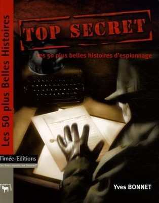 Top Secret: Die 50 schönsten Spionagegeschichten - Mütze, Yves