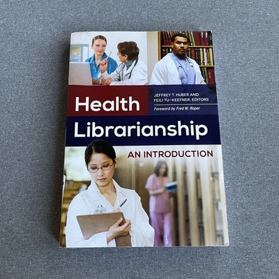 Health Librarianship: An Introduction Paperback  Jeffrey T. Huber