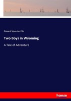 Edward Sylvester Ellis | Two Boys In Wyoming | Taschenbuch | Englisch (2017)