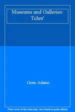 Museums and Galleries: Tchrs',Gene Adams