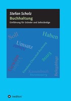 Buchhaltung Einstieg FüR GrüNder Und SelbstäNdige Stefan Scholz Taschenbuch 2016