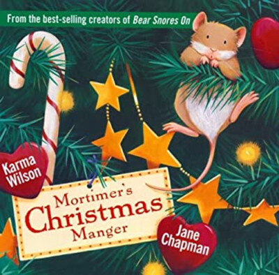 Mortimer's Christmas Manger Picture Book Karma Wilson
