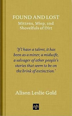 Found and Lost: Mittens, Miep, and Sh- 1910749591, Alison Leslie Gold, hardcover