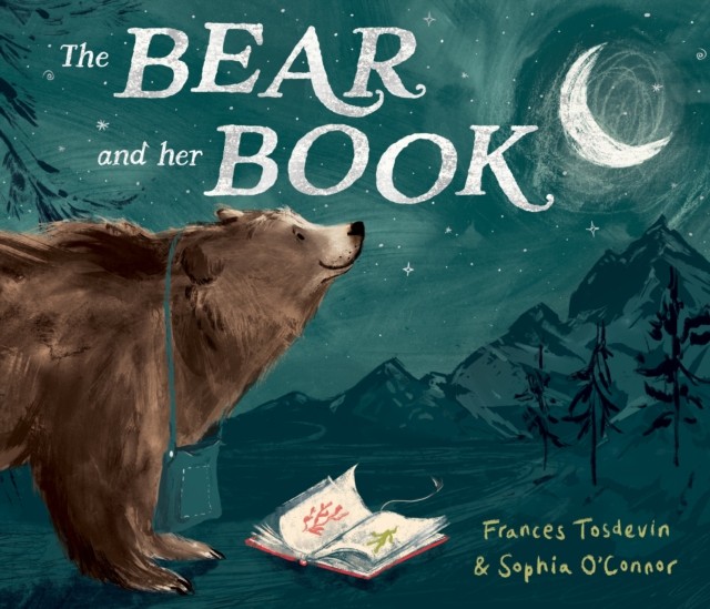 The Bear and Her Book by Frances Tosdevin (Paperback Book)