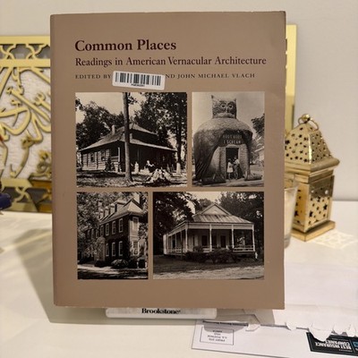 Common Places   Dell Upton and John Michael Vlatch
