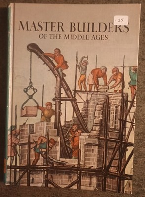 Master Builders of the Middle Ages by David Jacobs - hardcover book - 1969