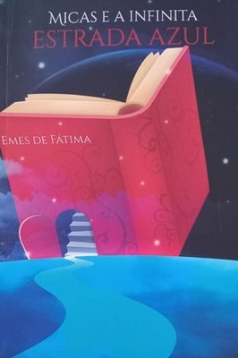 de Ftima - Micas e a Infinita Estrada Azul - New paperback or softbac - X555z