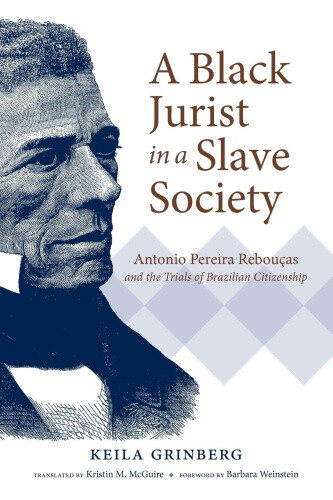 Thumbnail - A Black Jurist In A Slave Society: Antonio Pereira Reboucas And The