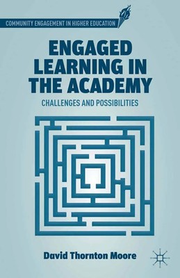 Engaged Learning in the Academy Challenges and Possibilities D. Moore Buch xvi