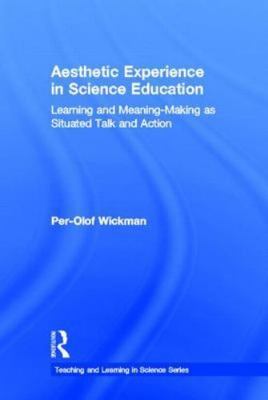 Aesthetic Experience in Science Education: Learning and Meaning-Making as...