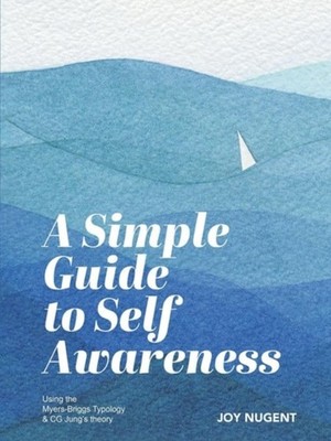 SIMPLE GUIDE TO SELF AWARENESS Using the Myers-briggs T - paperback NEW JOY. NUG
