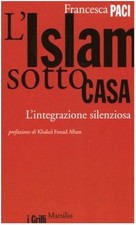 L'Islam sotto casa - Francesca Paci (Marsilio) [2004]