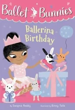 Ballet Bunnies #3: Ballerina Birthday - 0593305698, paperback, Swapna Reddy
